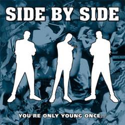 Side By Side : You're Only Young Once...